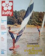 Sunday morning on our pond. Summer 1977. Windsurfing is featured on cover of the most popular Czech lifestyle mag KVĚTY. * Windsurfing jako životní styl. Na konci sedmdesátých let se nový sport objevoval na titulních stránkách našich časopisů (a nejen těch „sportovních“ ). Tyto Květy do archivu věnoval Luboš Mielec.